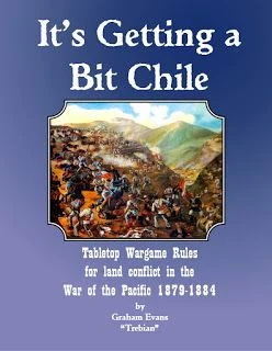 Cover image of It's Getting a Bit Chile: Tabletop Wargame Rules for Land Conflict in the War of the Pacific 1879-1884 board game