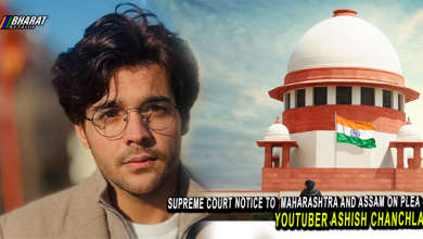 SUPREME COURT SENDS NOTICE ASSAM AND MAHARASHTRA ON PLEA OF ASHISH CHANCHLANI