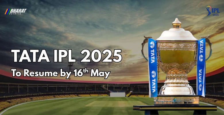 IPL 2025 Resumption Date Confirmed Final Likely on June 1 Says BCCI 1 TATA IPL 2025 To Resume by 16th May