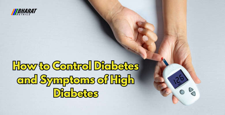 How to Control Diabetes and Symptoms of High Diabetes 1 How to Control Diabetes and Symptoms of High Diabetes