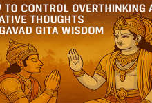 How to Control Overthinking and Negative Thoughts Bhagavad Gita Wisdom