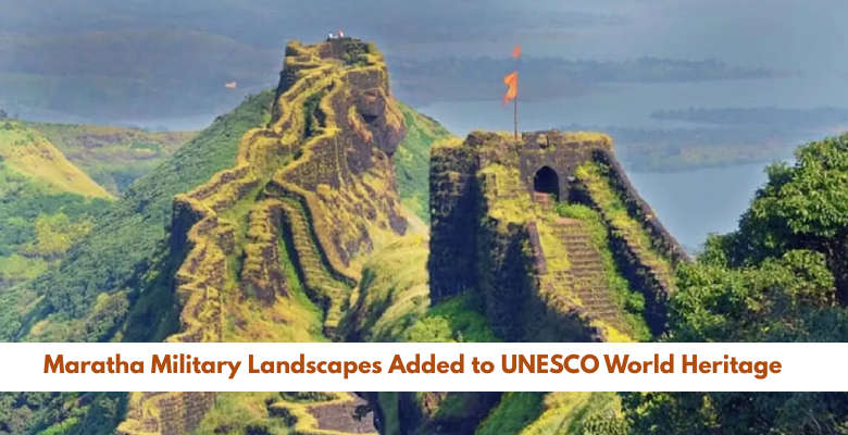 Maratha Military Landscapes Added to UNESCO World Heritage List 1 Maratha Military Landscapes Added to UNESCO World Heritage