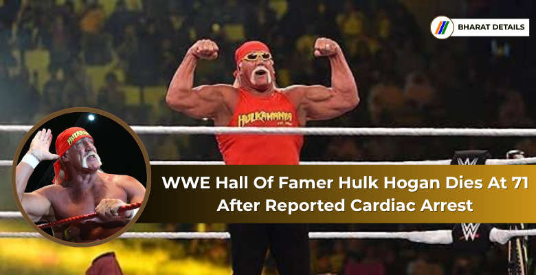 Hulk Hogan Passes Away at 71 WWE Legend Dies of Cardiac Arrest
