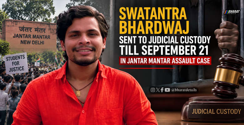 Swatantra Bhardwaj sent to judicial custody till September 21 in the Jantar Mantar assault case