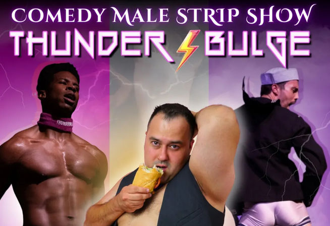 Thunder Bulge: Hilarious and Interactive Comedy Male Revue Show image 5