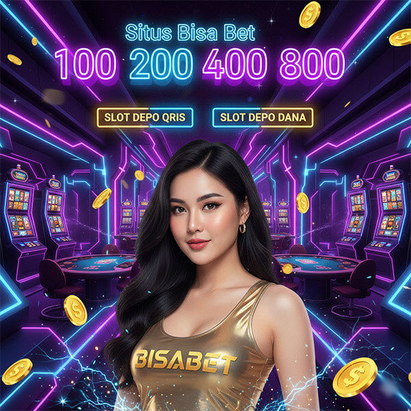 BISABET: Situs Slot Depo Qris Bisa Bet 100 200 400 800 Pasti Menang Malam Ini