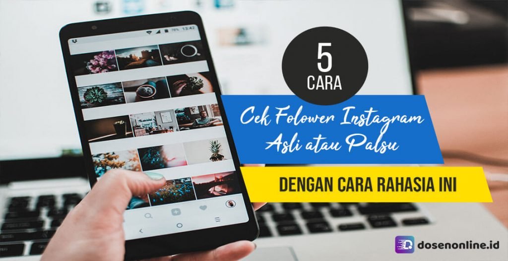 5 Cara Cek Follower Instagram Asli atau Palsu yang Paling Akurat