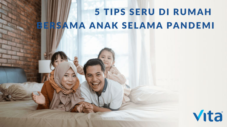 5 Tips Seru Dirumah Bersama Si Kecil Selama Pandemi