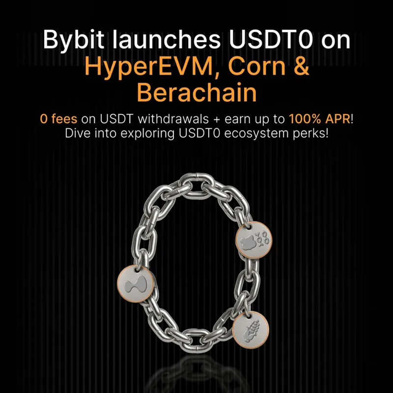 Bybit Adds USDT0 Support for HyperEVM, Corn & Berachain