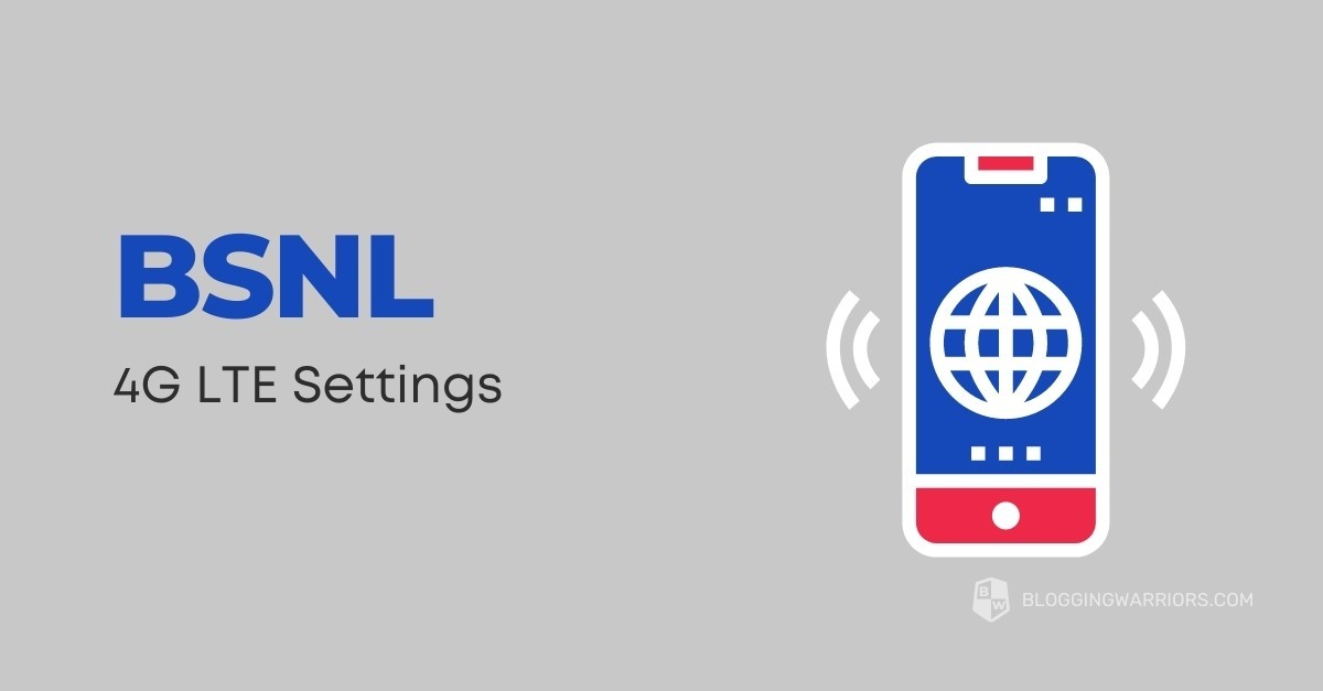 BSNL 4G LTE Settings of 2021 India