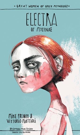 2024, Mike  French (), Electra of Mycenae, , , Brainfood