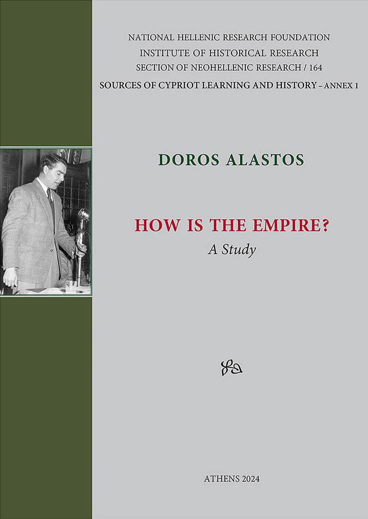 How is the Empire?, A Study, Doros Alastos, Εθνικό Ίδρυμα Ερευνών (Ε.Ι.Ε.). Ινστιτούτο Ιστορικών Ερευνών, 2024