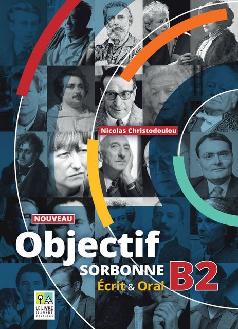 Objectif Sorbonne B2: écrit & oral, Livre de l'élève, Νικόλας Χριστοδούλου, Le Livre Ouvert, 2023