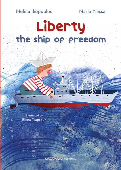 Liberty, the ship of freedom, Μαρία Γιασσά, Εκδόσεις Κυριάκος Παπαδόπουλος, 2026