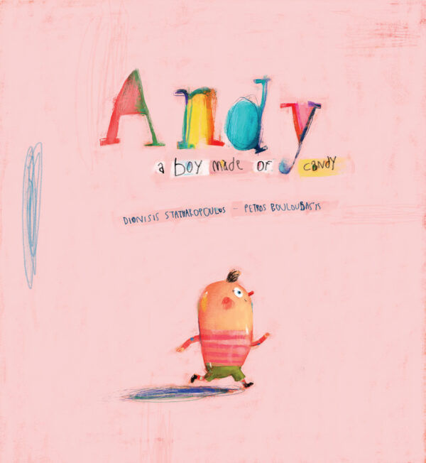 Αndy, A boy made of candy, Διονύσης Σταθακόπουλος, Εκδόσεις Υδροπλάνο, 2023