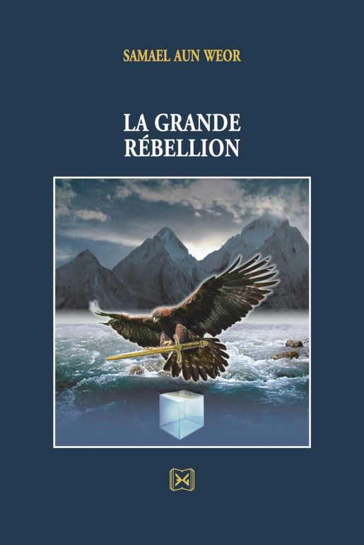 La grande rébellion (Γαλλικά), , Aun Weor, Samael, Ένδον Γνώσις, 2019