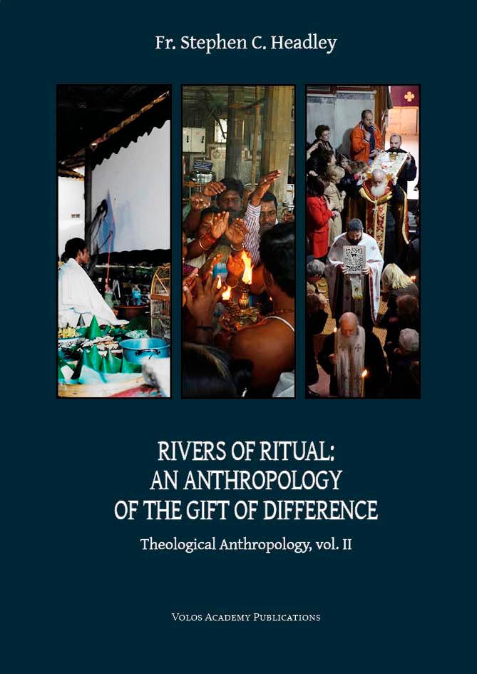 Rivers of ritual: An anthropology of the gift of difference, Theological Anthropology, Vol. II, Headley, Stephen C., 1943-, Εκδοτική Δημητριάδος, 2022