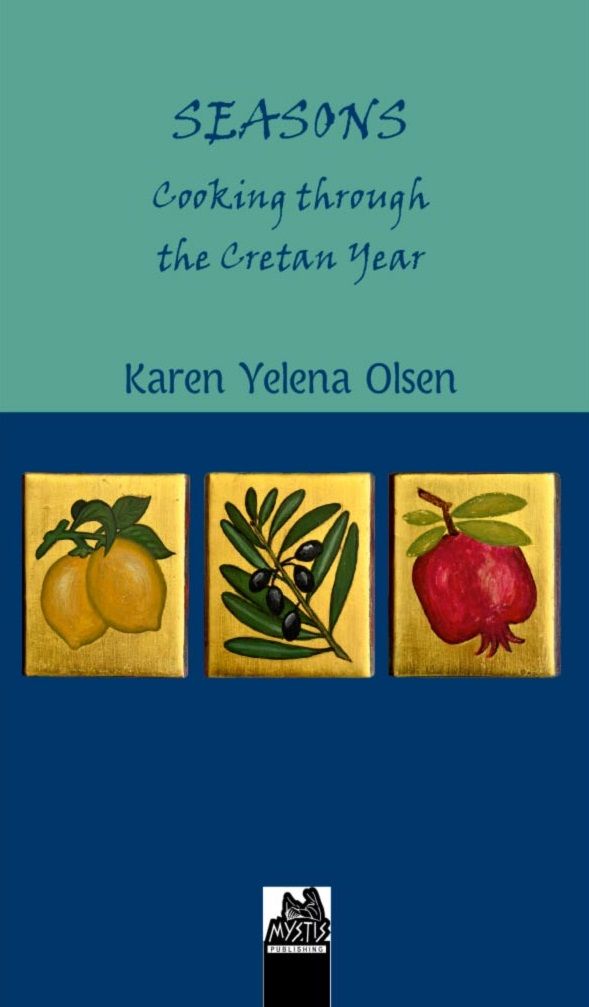 Seasons. Cooking through the Cretan year, , Olsen, Karen Yelena, Mystis Editions, 2023