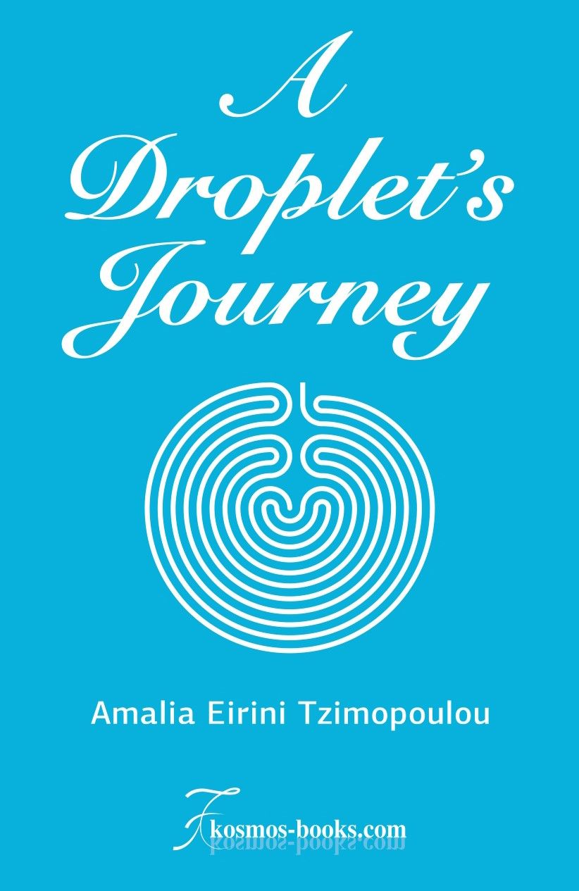 A droplet’s journey, , Τζιμοπούλου, Αμαλία - Ειρήνη, Αμαλία Ειρήνη Τζιμοπούλου, 2017