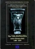 The Via Egnatia Under Ottoman Rule 1380 - 1699, Halkyon Days in Crete II. A Symposium Held in Rethymnon 9 - 11 January 1994, , Πανεπιστημιακές Εκδόσεις Κρήτης, 1997