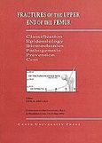 Fractures of the Upper End of the Femur, Classification, Epidemiology, Biomechanics, Pathogenesis, Prevention, Cost: Symposium on Hip Fractures Held in Heraklion - Crete, 23 - 24 May 1992, , Πανεπιστημιακές Εκδόσεις Κρήτης, 1993