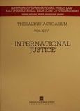 International Justice, Thesaurus Acroasium Vol XXVI, , Εκδόσεις Σάκκουλα Α.Ε., 1997