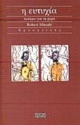 Η ευτυχία, Δοκίμιο για τη χαρά, Misrahi, Robert, Scripta, 1999