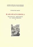 Karamanlidika, Nouvelles additions et complements, Μπαλτά, Ευαγγελία, Κέντρο Μικρασιατικών Σπουδών, 1997