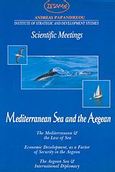 Mediterranean Sea and the Aegean, The Mediterranean and the Law of Sea: Athens, April 2, 1998. Economic Development as a Factor of Security in the Aegean: Athens, June 11, 1998. The Aegean Sea and International Diplomacy: Athens, December 17, 1998. Scientific Meetings, , ΙΣΤΑΜΕ, 1999