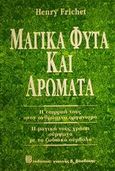 Μαγικά φυτά και αρώματα, Η επιρροή τους στον ανθρώπινο οργανισμό: Η μαγική τους χρήση σύμφωνα με τα ζωδιακά σύμβολα, Frichet, Henry, Βασδέκης, 1993