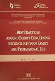 Best Practices Around Europe Concerning Reconciliation of Family and Professional Life, Manual, , Σάκκουλας Αντ. Ν., 2001