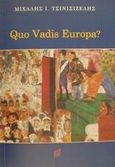 Quo Vadis Europa?, , Τσινισιζέλης, Μιχάλης Ι., Σύγχρονες Ακαδημαϊκές και Επιστημονικές Εκδόσεις, 2001