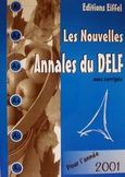 Les nouvelles Annales du DELF avec corriges pour l' annee 2001, , χ.ο., Eiffel Editions, 2002