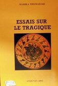 Essais sur le tragique, , Θωμαδάκη, Μαρίκα, Paulos Εκδόσεις, 2002