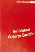 Mi chiamo Arberto Gardini, , Βλαστάρη, Γιάννα, Έλλα, 2002