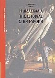 Η διδασκαλία της ιστορίας στην Ευρώπη, , , Μεταίχμιο, 2002