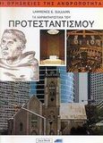 Τα χαρακτηριστικά του προτεσταντισμού, , Sullivan, Lawrence E., Κυβέλη, 2002