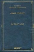 De profundis, , Wilde, Oscar, 1854-1900, DeAgostini Hellas, 2000