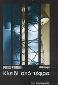 Κλειδί από τέφρα, Μυθιστόρημα, Waldberg, Patrick, Παρατηρητής, 2003