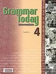 Grammar Today 4, Intermediate: Teacher's, Γρίβας, Κωνσταντίνος Ν., Grivas Publications, 2002