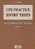 CPE Practice, Entry Tests: 10 Complete Tests: Teacher's, Γρίβας, Κωνσταντίνος Ν., Grivas Publications, 2001