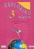 Exploring English 3, Activity Book: Pre-Intermediate: Teacher's, Γρίβας, Κωνσταντίνος Ν., Grivas Publications, 1999