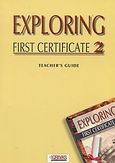 Exploring First Certificate 2, Teacher's Guide, Γιαννοπούλου, Άννα, Grivas Publications, 2000