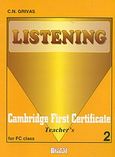 Listening 2, Campridge First Certificate: For FC class: Teacher's, Γρίβας, Κωνσταντίνος Ν., Grivas Publications, 1996