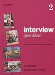 Interview Practice 2, Cambridge First Certificate: An In-Depth Analysis to Contemporary Themes, Γρίβας, Κωνσταντίνος Ν., Grivas Publications, 1989