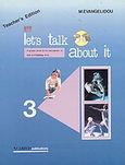 Let's Talk about it 3, A Graded Series for the Improvement of Oral and Listening Skills, Ευαγγελίδου, Μαρία, Grivas Publications, 1990