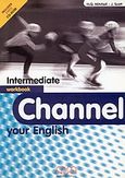 Channel your English Intermediate, Workbook, Mitchell, H. Q., MM Publications, 2002