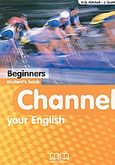 Channel your English Beginners, Student's Book, Mitchell, H. Q., MM Publications, 2003