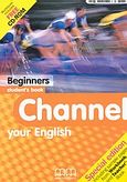 Channel your English Beginners, Student's Book: Special Edition Including Sample Pages from Workbook and Teacher's Book, Mitchell, H. Q., MM Publications, 2003