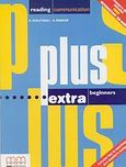 Plus Extra Beginners, Reading Communication, Μούτσου, Ελένη, MM Publications, 2002